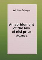 An Abridgment Of The Law Of Nisi Prius, Volume 1 1174042621 Book Cover