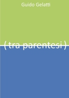Tra parentesi 1326243497 Book Cover