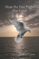 How Do You Fight for Love 1650582641 Book Cover