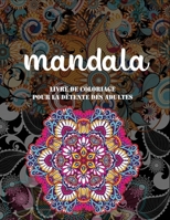 Mandala livre de coloriage pour la détente des adultes: 50 mandalas détaillés pour la méditation, soulagement du stress et relaxation B08L3NW93N Book Cover