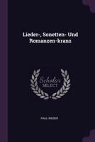 Lieder-, Sonetten- Und Romanzen-Kranz 1378412931 Book Cover