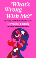 ‘What’s Wrong With Me?’: 101 Things Midlife Women Need to Know 0008530092 Book Cover