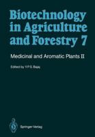 Biotechnology in Agriculture and Forestry, Volume 7: Medicinal and Aromatic Plants II 364273619X Book Cover