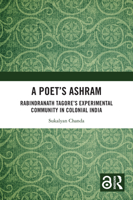 A Poet's Ashram: Rabindranath Tagore's Experimental Community in Colonial India 1032987669 Book Cover