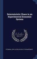 Deterministic chaos in an experimental economic system 1376979136 Book Cover