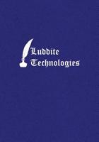 Luddite Technologies: Humorous Anti-Technology Blank Lined Journal Notebook 1096356694 Book Cover