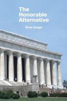 The Honorable Alternative: A Conservative Case for Johnson/Weld in 2016 1537514881 Book Cover