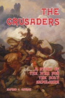 The Crusaders: A Story of the War for the Holy Sepulchre 1494731959 Book Cover