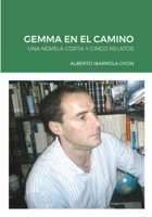Gemma En El Camino: Una Novela Corta Y Cinco Relatos 171640231X Book Cover