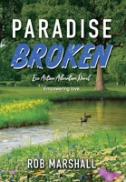 Paradise Broken: Eco Action Adventure Novel - Empowering love 1966652143 Book Cover