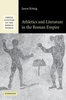 Athletics and Literature in the Roman Empire (Greek Culture in the Roman World) 0521070082 Book Cover