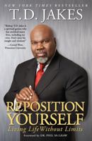 Reposition Yourself: Living Life Without Limits 1416547304 Book Cover