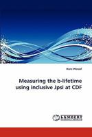 Measuring the b-lifetime using inclusive Jpsi at CDF 3843367353 Book Cover