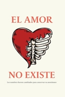 EL AMOR NO EXISTE (Spanish Edition) B0CJXGKC3C Book Cover
