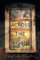 Across the Ford: A Story of Forgiveness 1922329681 Book Cover