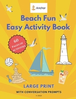 Beach Fun Easy Activity Book: Large Print with Conversation Prompts B0CH2M98F7 Book Cover