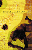 The Clouds of Lucca: Poems 0991146573 Book Cover