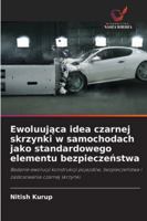 Ewoluujaca idea czarnej skrzynki w samochodach jako standardowego elementu bezpieczenstwa: Badanie ewolucji konstrukcji pojazdów, bezpieczenstwa i zastosowania czarnej skrzynki. (Polish Edition) 6208691486 Book Cover