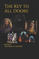 The Key to All Doors: Book II: The War of the Keys B0BPGBSY1S Book Cover