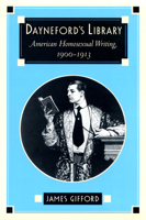 Dayneford's Library: American Homosexual Writing, 1900-1913 0870239945 Book Cover