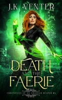 Death and the Faerie (Chronicles of an Amateur Reaper) B0FDR4WXK9 Book Cover