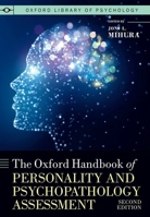 The Oxford Handbook of Personality and Psychopathology Assessment 2nd Edition 0190092688 Book Cover