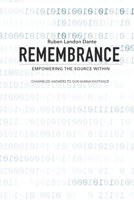 Remembrance: Empowering The Source Within B08WYDVP47 Book Cover