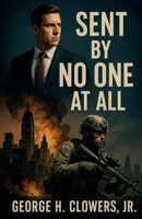 Sent By No One At All B0DRBZVCS9 Book Cover