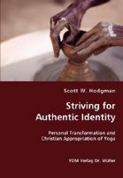 Striving for Authentic Identity: Personal Transformation and Christian Appropriation of Yoga 3836440105 Book Cover