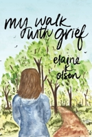 My Walk with Grief 1734798653 Book Cover