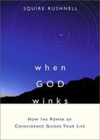 When God Winks: How the Power of Coincidence Guides Your Life