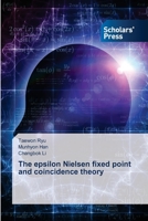The epsilon Nielsen fixed point and coincidence theory 6202317248 Book Cover