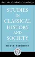 Studies in Classical History and Society (American Philological Association American Classical Studies) 0195145437 Book Cover