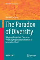 The Paradox of Diversity: Why does Interethnic Contact in Voluntary Organizations not lead to Generalized Trust? 3319442414 Book Cover