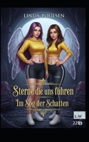 Sterne, die uns führen - Im Sog der Schatten: Eine Liebe unter dem Nachthimmel der Sternenflotte (German Edition) B0FH4G4KDS Book Cover