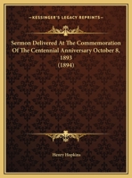 Sermon Delivered At The Commemoration Of The Centennial Anniversary October 8, 1893 (1894) 1012094383 Book Cover