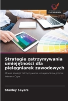 Strategie zatrzymywania umiejętności dla pielęgniarek zawodowych 620085131X Book Cover