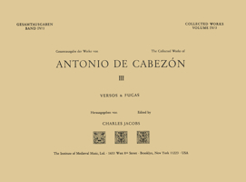 Cw 4 Antonio de Cabezón (1510-1566), Collected Works. Vol. 3. Versos Y Fugas. Edited by Charles Jacobs.: Volume 4 0912024623 Book Cover