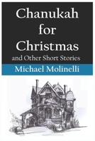 Chanukah for Christmas: and Other Short Stories B08JF8B4RV Book Cover