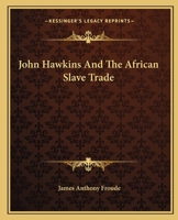 John Hawkins And The African Slave Trade 1425466052 Book Cover
