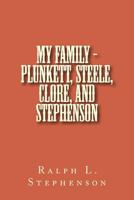 My Family - Plunkett, Clore, Steele, and Stephenson 1502911841 Book Cover