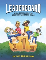 Leaderboard: A Kid-Friendly Guide for Developing Leadership Skills B08F6TFBXB Book Cover