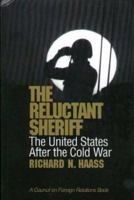 The Reluctant Sheriff: The United States After the Cold War 0876091982 Book Cover