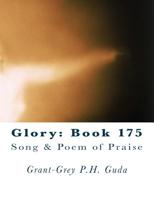 Glory: Book 175: Song & Poem of Praise 1499785690 Book Cover