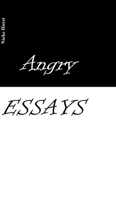 Angry Essays - Alcohol addiction, Abuse, Autism, Church, Lawlessness, Assaults, Zen, Christianity, Psychotherapy, Addiction therapy, Analogue, Autism diagnosis, boldness, audacity 3384661508 Book Cover