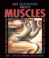 101 Questions About Muscles: To Stretch Your Mind and Flex Your Brain (101 Questions) 0822563800 Book Cover