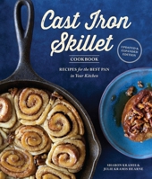 The Cast Iron Skillet Cookbook: Recipes for the Best Pan in Your Kitchen 1570614253 Book Cover