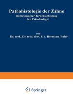 Pathohistologie Der Zahne: Mit Besonderer Berucksichtigung Der Pathobiologie 364298696X Book Cover