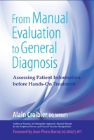 From Manual Evaluation to General Diagnosis: Assessing Patient Information before Hands-On Treatment 1583943196 Book Cover