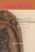 Coldwaters Crazy Cat Lady Crusader: Justice Has Nine Lives 1521297177 Book Cover